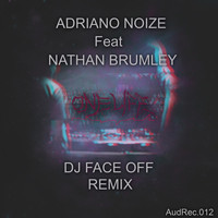 Adriano Noize feat. Nathan Brumley - One Life (Face off Remix)