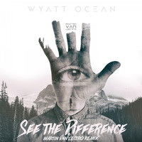 Wyatt Ocean - See the Difference (Martin Van Lectro Remix)