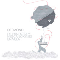 Desmond - De Pandora y Mis Canciones en Vela