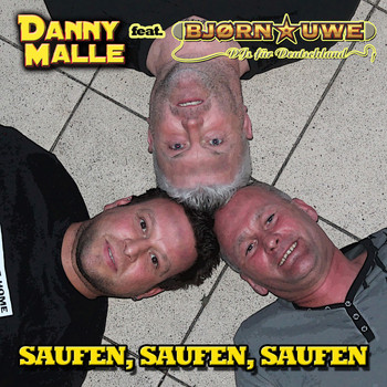 Danny Malle feat. DJ's für Deutschland - Saufen, saufen, saufen
