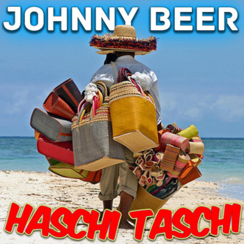 Johnny Beer - Haschi Taschi