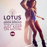 Lotus feat. Jason Derulo, Pryslezz, Vedo & Steve JLin - Just Keep on Movin