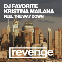 DJ Favorite & Kristina Mailana - Feel the Way Down (Official Single)