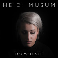 Heidi Musum - Do You See