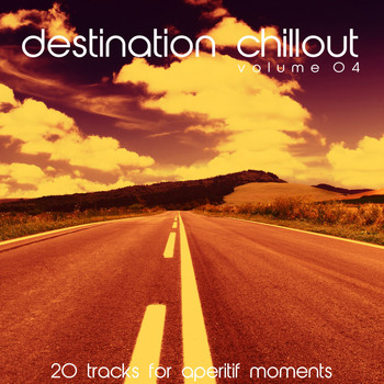 Various Artists - Destination Chillout, Vol. 4 (20 Tracks for Aperitif Moments)