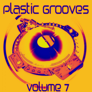 Various Artists - Plastic Grooves, Vol. 7