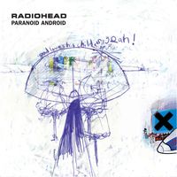 Radiohead - Paranoid Android (Explicit)