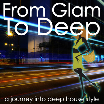 Various Artists - From Glam to Deep (A Journey into Deep House Style)