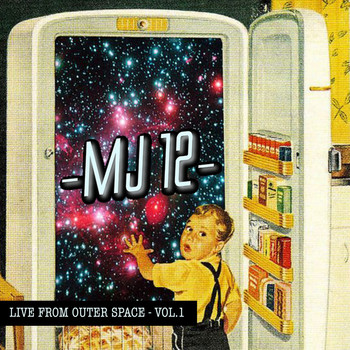 MJ12 - Live from Outer Space, Vol. 1