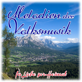 Various Artists - Melodien der Volksmusik (In Liebe zur Heimat)