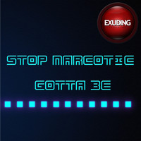 Stop Narcotic - Gotta Be