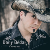 Dany Bédar - T'auras tout