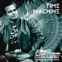 Mr. Shammi - Time Machine