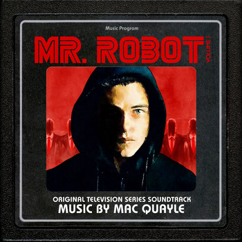 Mac Quayle - Mr. Robot, Vol. 1 (Original Television Series Soundtrack)