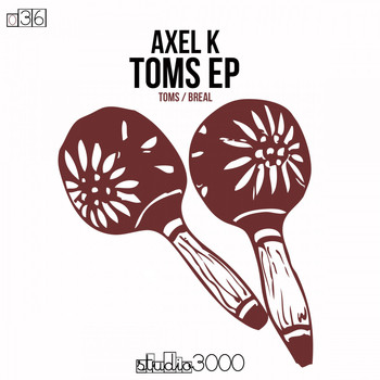 Axel K - Toms EP (Original Mix)