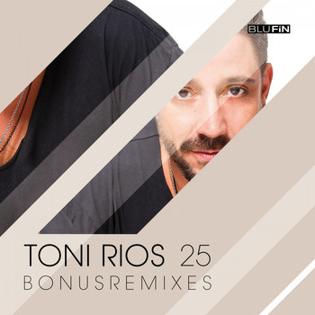 Toni Rios - 25 Bonus Remixes