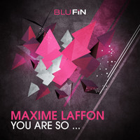 Maxime Laffon - You Are So EP