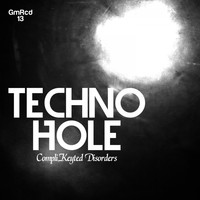 Complikeyted Disorders - Techno Hole