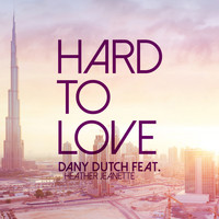 Dany Dutch feat. Heather Jeanette - Hard to Love