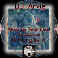 Dj Arvie - Show Me Your Love