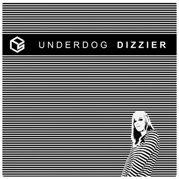 Underdog - Dizzier
