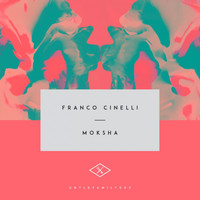 Franco Cinelli - Moksha EP