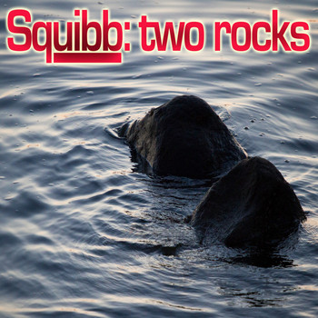 Squibb - Two Rocks