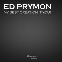 Ed Prymon - My Best Creation It You