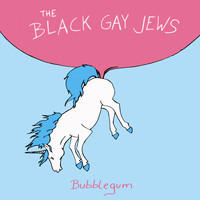 The Black Gay Jews - Bubblegum