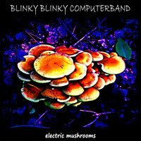 Blinky Blinky Computerband - Electric Mushrooms