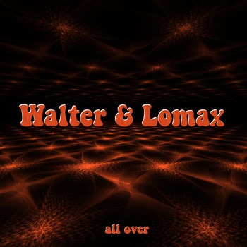 Walter & Lomax - All Over