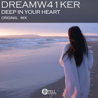 Dreamw41ker - Deep In Your Heart