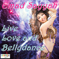 Emad Sayyah - Live, Love and Bellydance