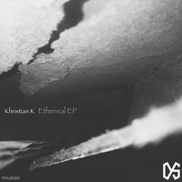 Khristian K - Ethereal EP