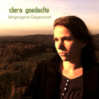Clara Goedecke - Vergangene Gegenwart