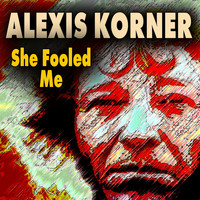 Alexis Korner - She Fooled Me