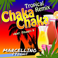 Marcellino & Friends - Chaka Chaka (Tropical Mix)