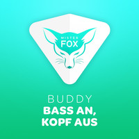 Buddy - Bass an, Kopf aus