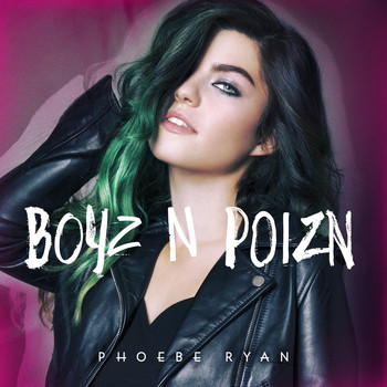 Phoebe Ryan - Boyz n Poizn