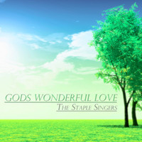 The Staple Singers - Gods Wonderful Love