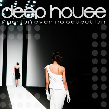 Various Artists - Deep House (Fashion Evening Selection)