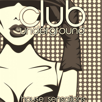Various Artists - Club Underground (House Sensations)
