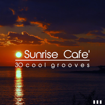Various Artists - Sunrise Cafè (30 Cool Grooves)
