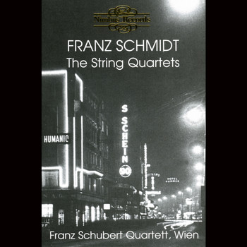 Franz Schubert Quartett & Franz Schmidt - Schmidt: The String Quartets