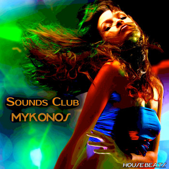Various Artists - Sounds Club "Mykonos" (House Beats)