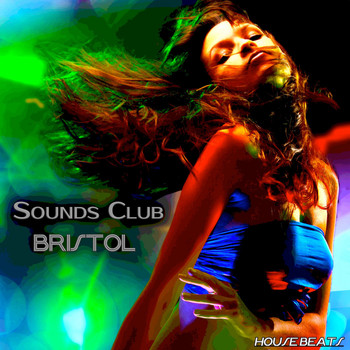 Various Artists - Sounds Club "Bristol"" (House Beats)