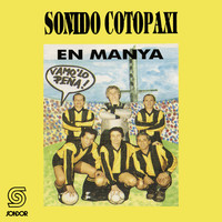Sonido Cotopaxi - En Manya