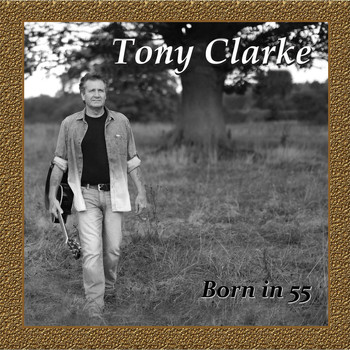 Tony Clarke - Born in 55
