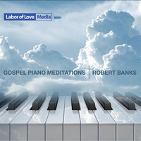 Robert Banks - Gospel Piano Meditations