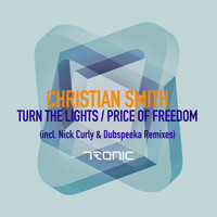 Christian Smith - Turn The Lights / Price of Freedom